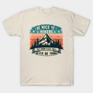 Be Nice to Hikers Embracing Kindness on the Hiking Path T-Shirt